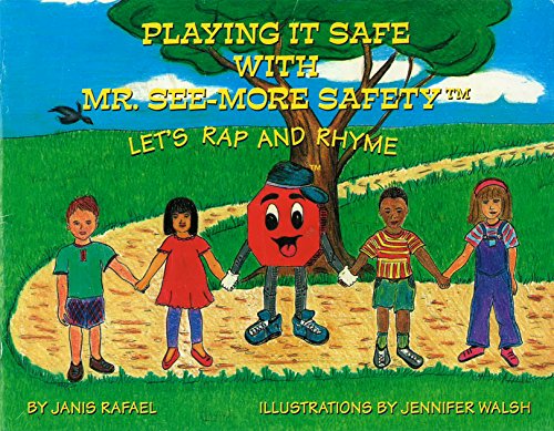 Playing It Safe With Mr. See-More Safety --- Let's Rap and Rhyme
