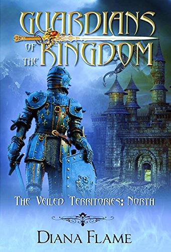 Guardians Of The Kingdom: North Territory (The Veiled Territories Book 1)