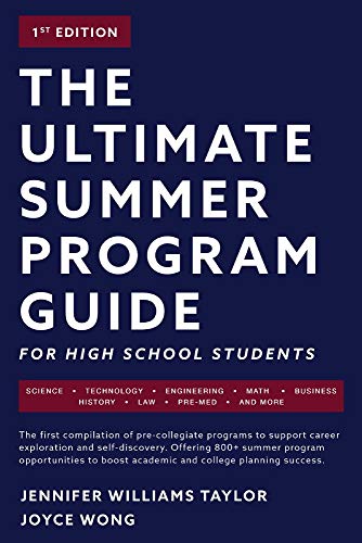 The Ultimate Summer Program Guide: For High School Students