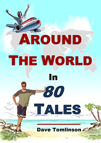 Around the World in 80 Tales: A fascinating short story collection of backpacking adventures and budget travel memoirs.