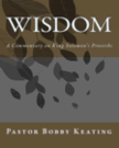 Wisdom: A Commentary on King Solomon's Proverbs