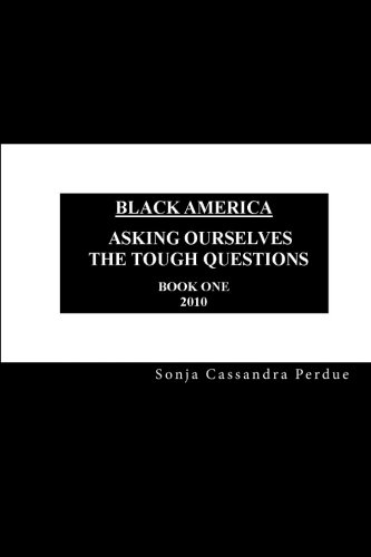 Black America:  Asking Ourselves the Tough Questions - 2010.