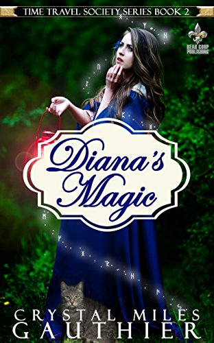 Diana's Magic (The Time Travel Society Series Book 2)