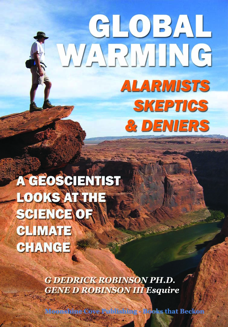 Global Warming-Alarmists, Skeptics, & Deniers: A Geoscientist Looks at the Science of Climate Change