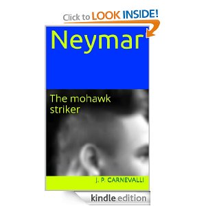 NEYMAR: The Mohawk Striker