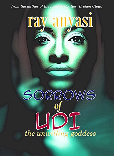 Sorrows of Udi: the unwilling goddess
