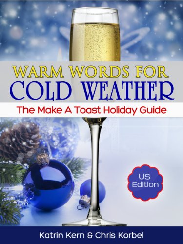 Warm Words For Cold Weather:The Make A Toast Winter Holiday Guide
