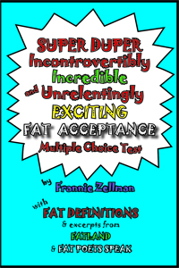 Super Duper Incontrovertibly Incredible & Unrelentingly Exciting Fat Acceptance Multiple Choice Test