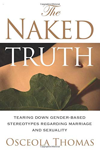 The Naked Truth: Tearing Down Gender Based Stereotypes Regarding Marriage and Sexuality