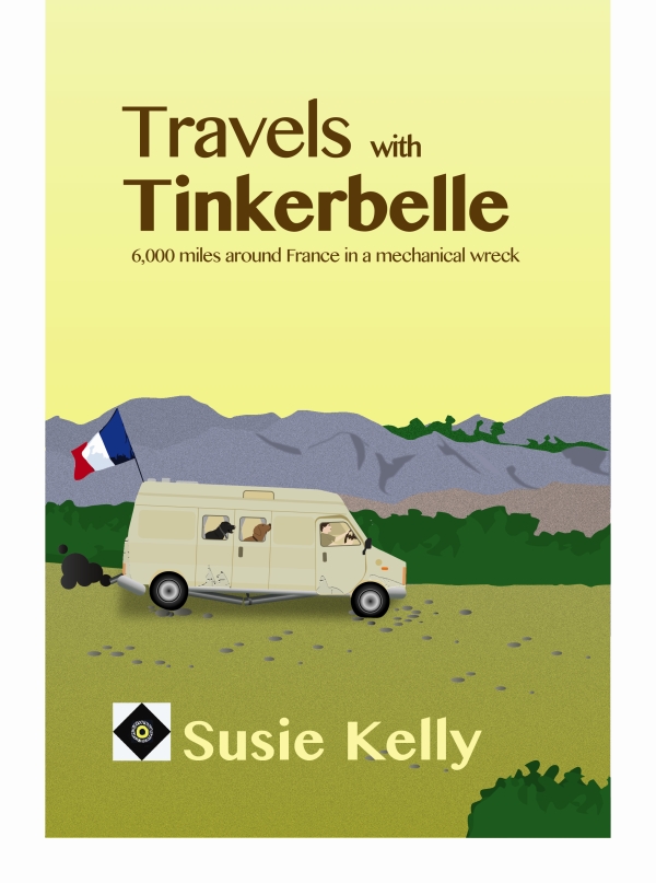 Travels with Tinkerbelle - 6,000 miles around France in a Mechanical Wreck