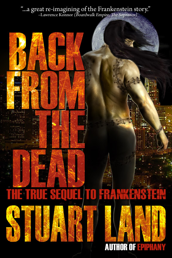 BACK FROM THE DEAD: the true sequel to Frankenstein
