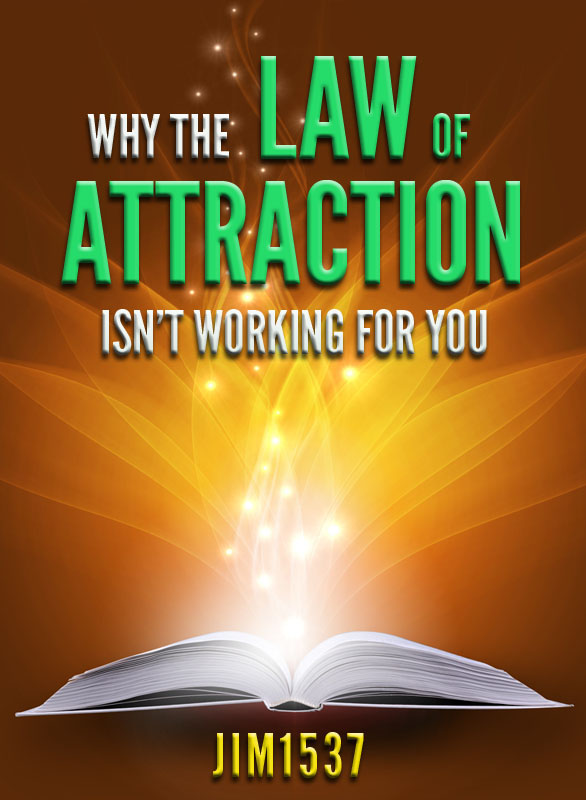 Why the Law of Attraction Isn't Working for You