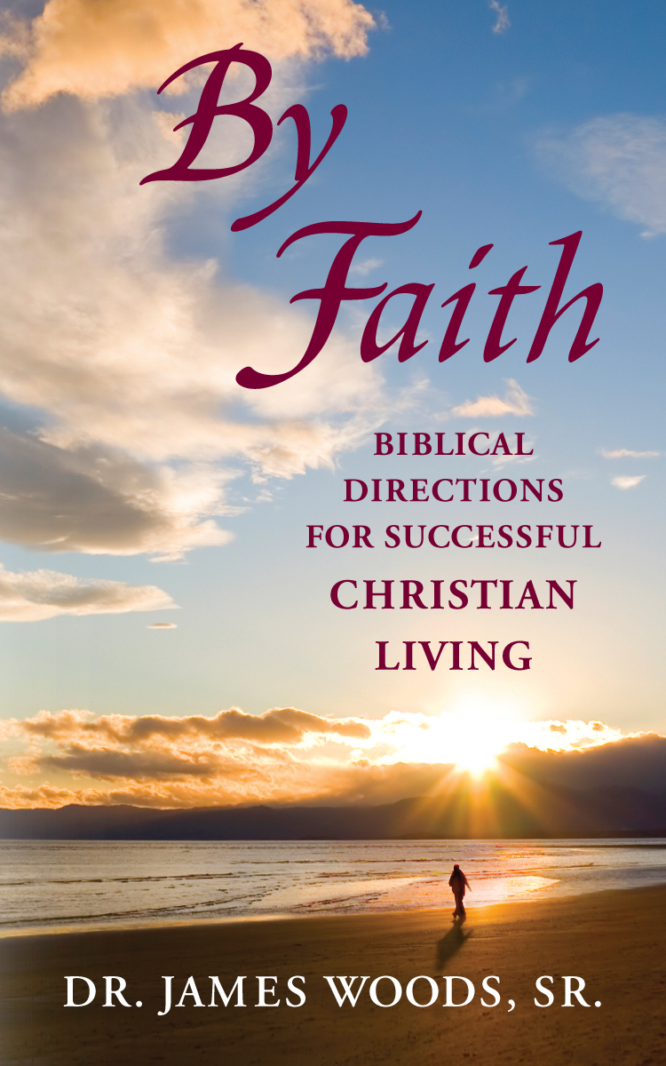 By Faith: Biblical Directions for Successful Christian Living