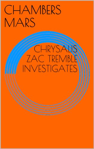 Chrysalis - Zac Tremble Investigates (The Zac Tremble Case Files)