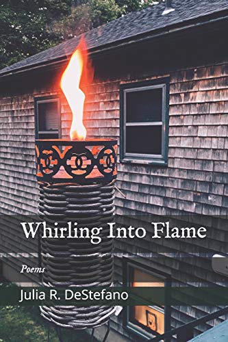 Whirling Into Flame: Poems