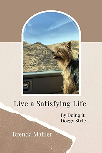 Live a Satisfying Life By Doing it Doggy Style