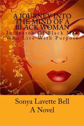 A Journey Into The Mind of a Black Woman: In Search Of Black Men Who Live With Purpose