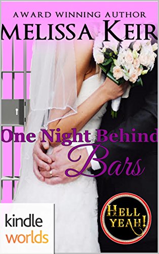 Hell Yeah!: One Night Behind Bars (Kindle Worlds Novella) (Magical Matchmaker Book 3)