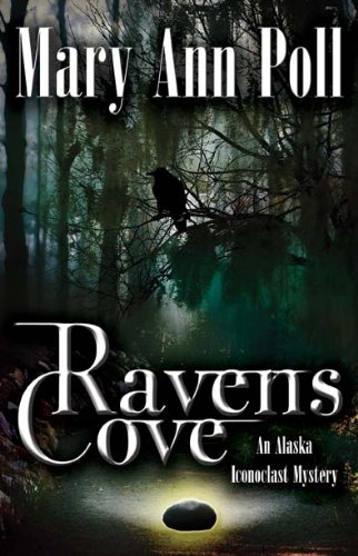 Ravens Cove (An Alaska Iconoclast Mystery)