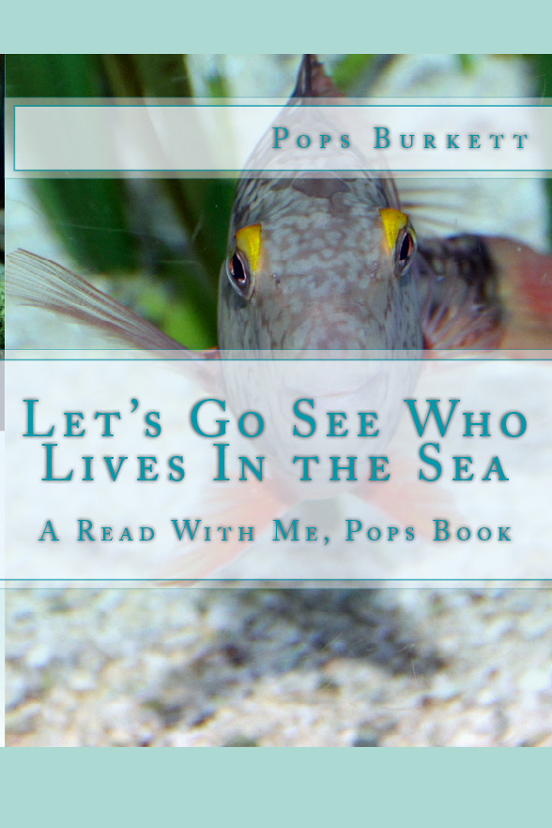 Let's Go See Who Lives In the Sea!