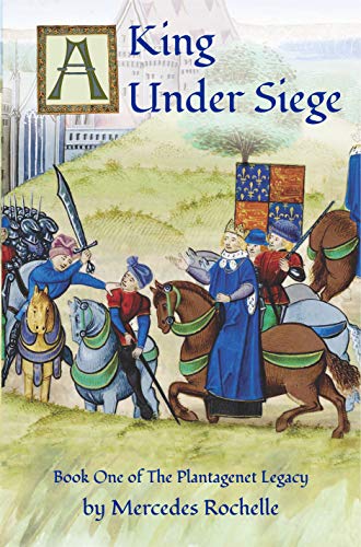 A King Under Siege: Book One of The Plantagenet Legacy