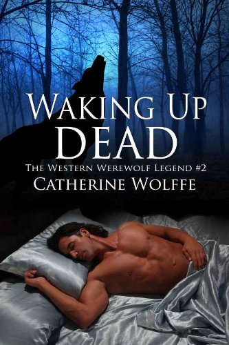 Waking Up Dead (The Western Werewolf Legend #2)