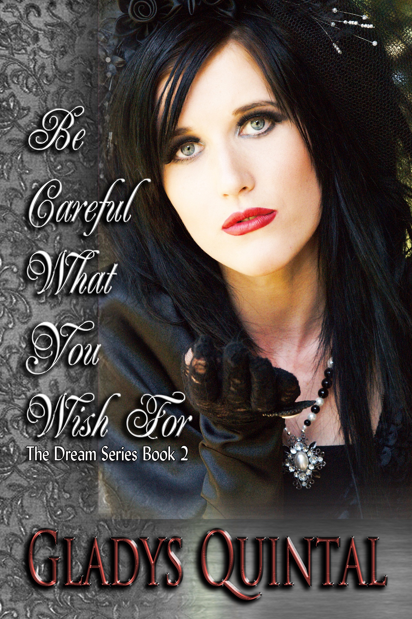 Be Careful What You Wish For (Book #2 in The Dream Series)