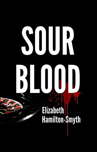 Sour Blood: A psychological suspense thriller with a shocking twist