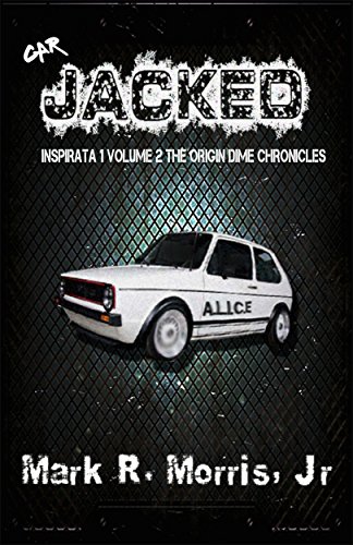 Jacked Up: The Origin Dime Chronicles Inspirate One Volume Two