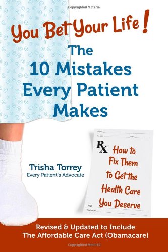 You Bet Your Life! The 10 Mistakes Every Patient Makes