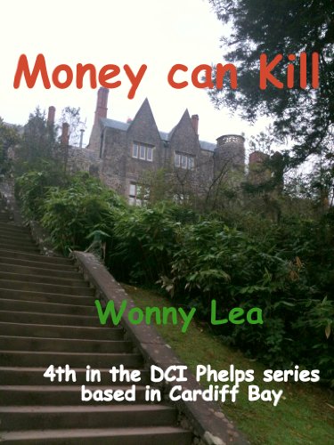 Money can Kill (DCI Martin Phelps Cardiff Bay Series Book 4)