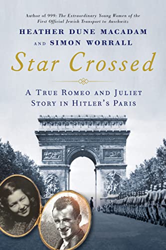 Star Crossed: A True WWII Romeo and Juliet Love Story in Hitler's Paris