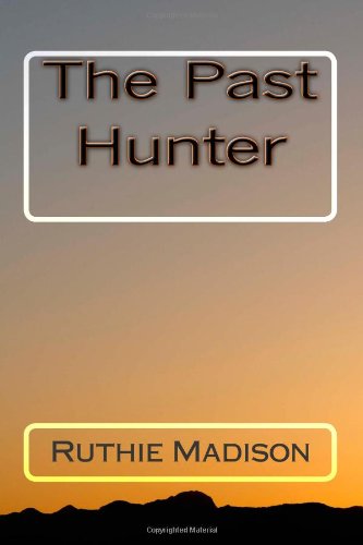 The Past Hunter: When The Past Comes Calling