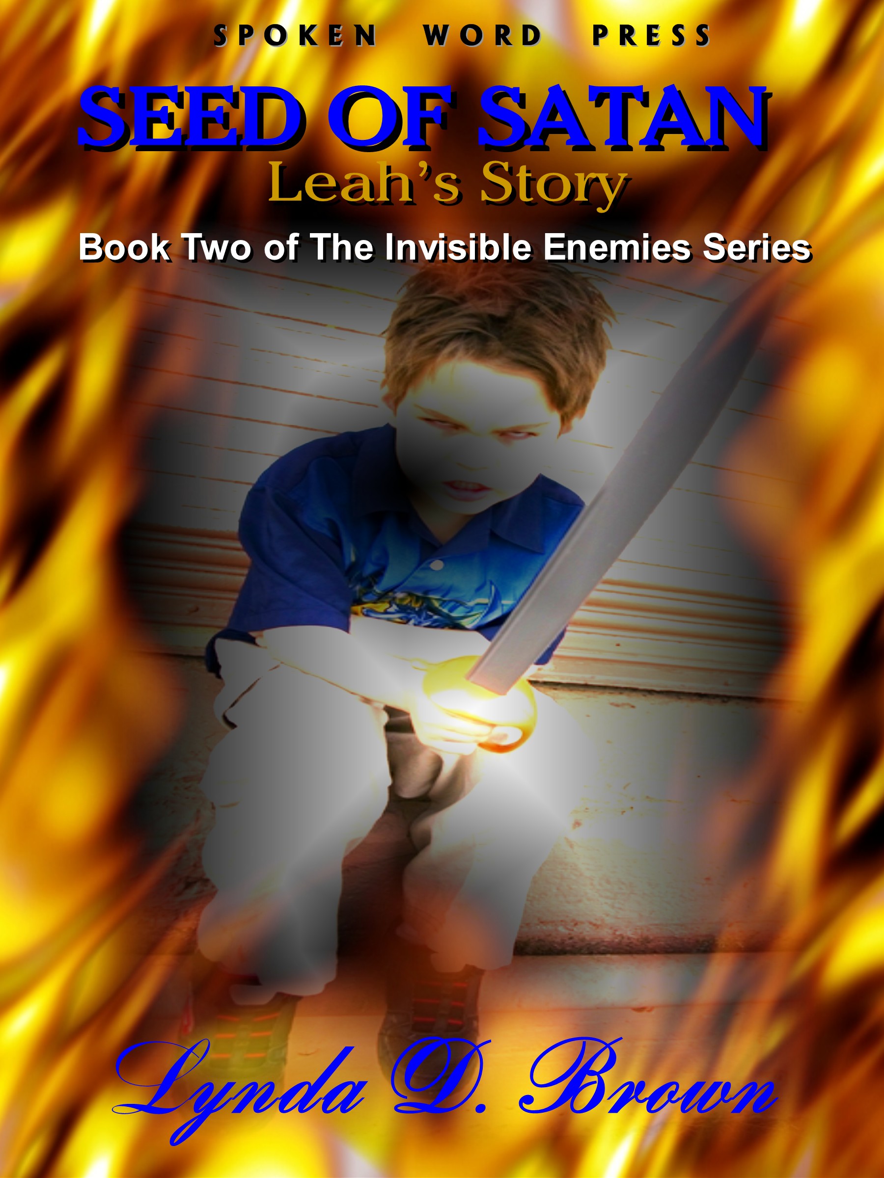 Seed of Satan: Leah's Story Book Two of the Invisible Enemies Series