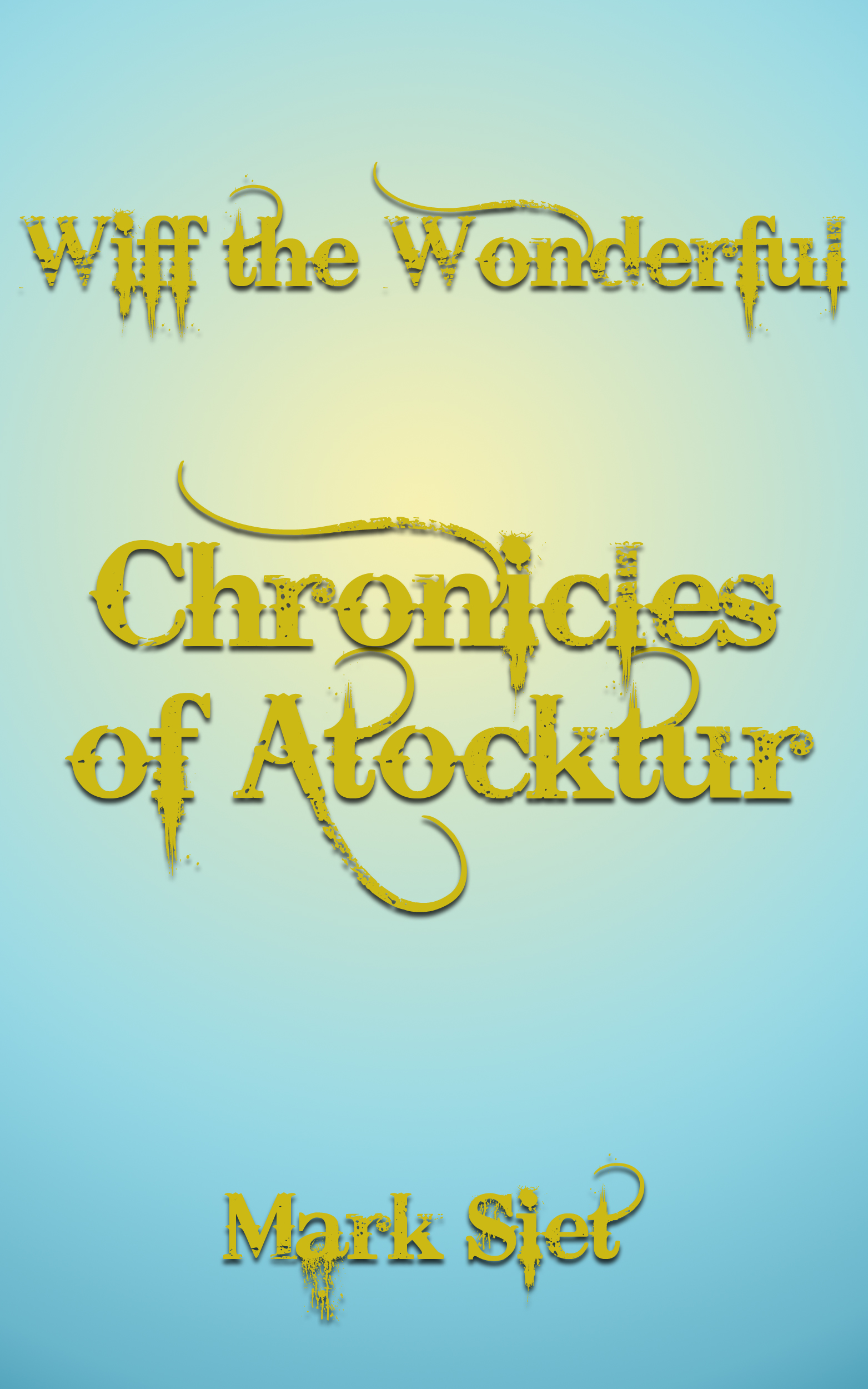 Wiff The Wonderful: Chronicles of Atocktur