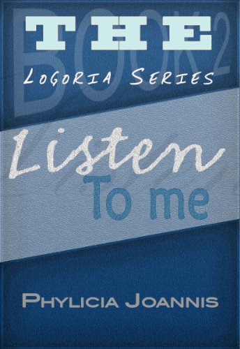 Listen To Me (The Logoria Series)