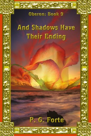 And Shadows Have Their Ending (Oberon #9)