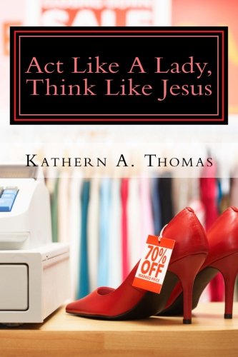 Act Like A Lady, Think Like Jesus