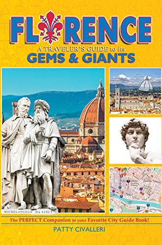 Florence - A Traveler's Guide to its Gems & Giants