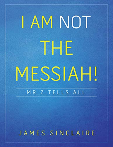 I Am Not the Messiah!: Mr Z Tells All