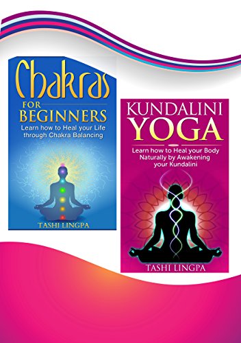Natural Healing: Bundle: Book 1: Chakras for Beginners + Book 2: Kundalini Yoga (natural healing, energy healing)