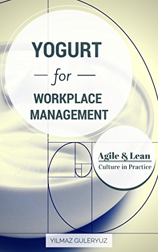 YOGURT for Workplace Management: Agile & Lean Culture in Practice