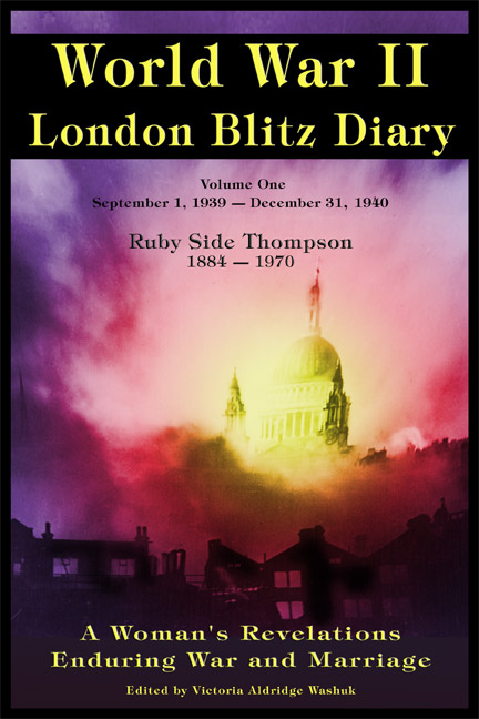 World War ll London Blitz Diary (A Woman's Revelations Enduring War and Marriage) (1939-1940)