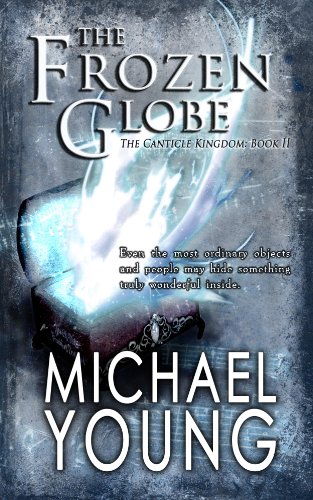 The Frozen Globe (The Canticle Kingdom Book 2)