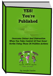 YES! You're Published - Overcome Detour & Distraction When You Take Control Of Your Inner Scribe Using These 26 Positive Actions