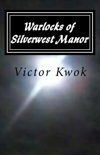 Warlocks of Silverwest Manor (Silverwest Trilogy)