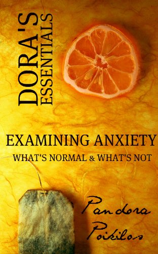 Dora's Essentials - Examining Anxiety (What's Normal & What's Not?)