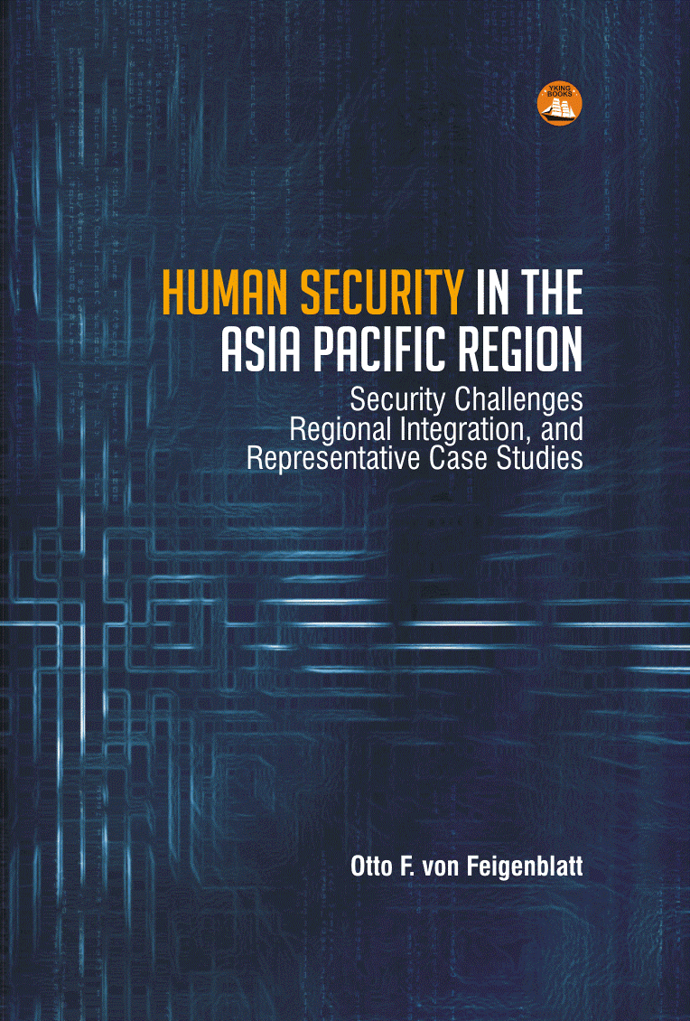 Human Security in the Asia Pacific Region: Security Challenges, Regional Integration, and Representative Case Studies