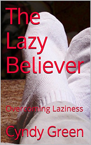 The Lazy Believer: Overcoming Laziness