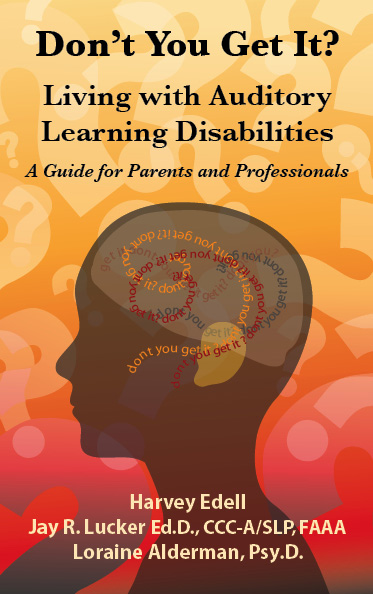 Don't You Get It? Living With Auditory Learning Disabilities